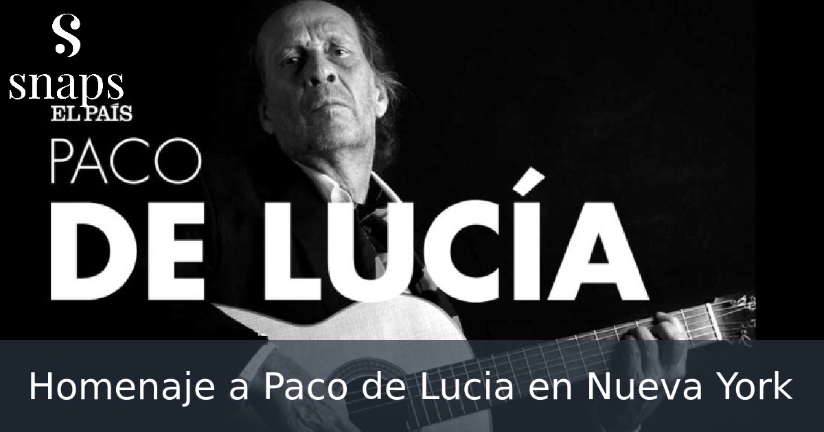Homenaje a Paco de Lucia en Nueva York