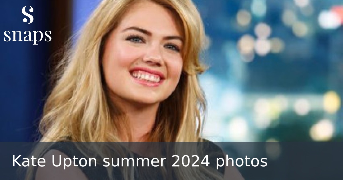Kate Upton summer 2024 photos