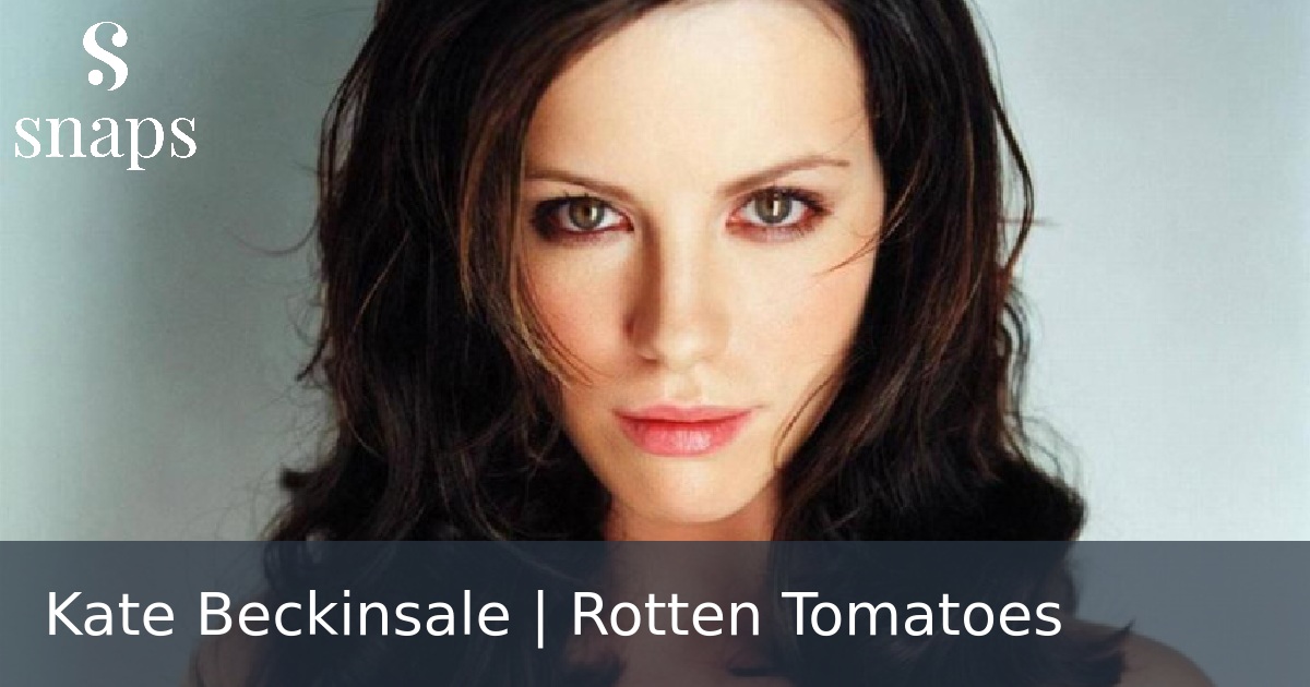 Kate Beckinsale | Rotten Tomatoes