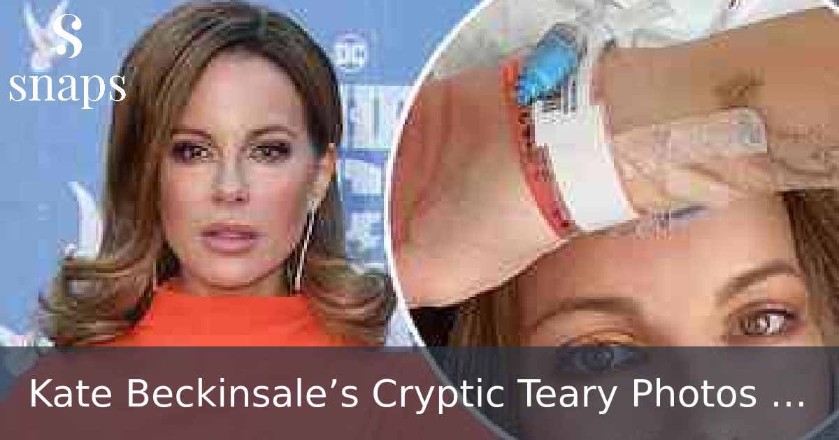 Kate Beckinsale’s Cryptic Teary Photos In Hospital Bed