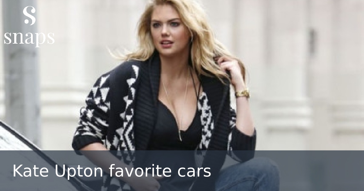 Kate Upton favorite cars