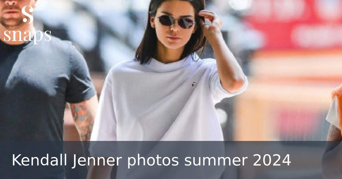 Kendall Jenner photos summer 2024