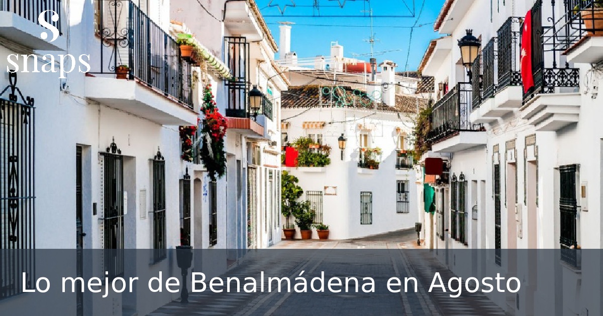 Lo mejor de Benalmádena en Agosto