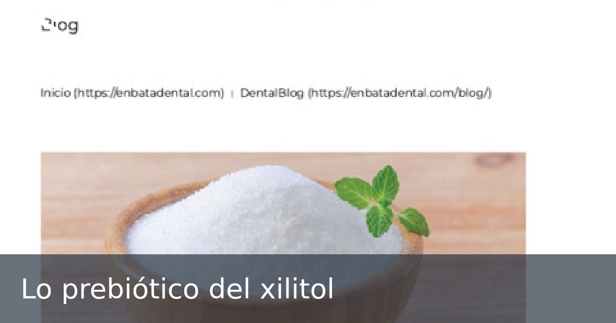 Lo prebiótico del xilitol