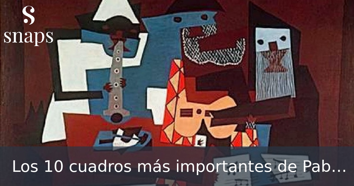 Los 10 cuadros más importantes de Pablo Picasso