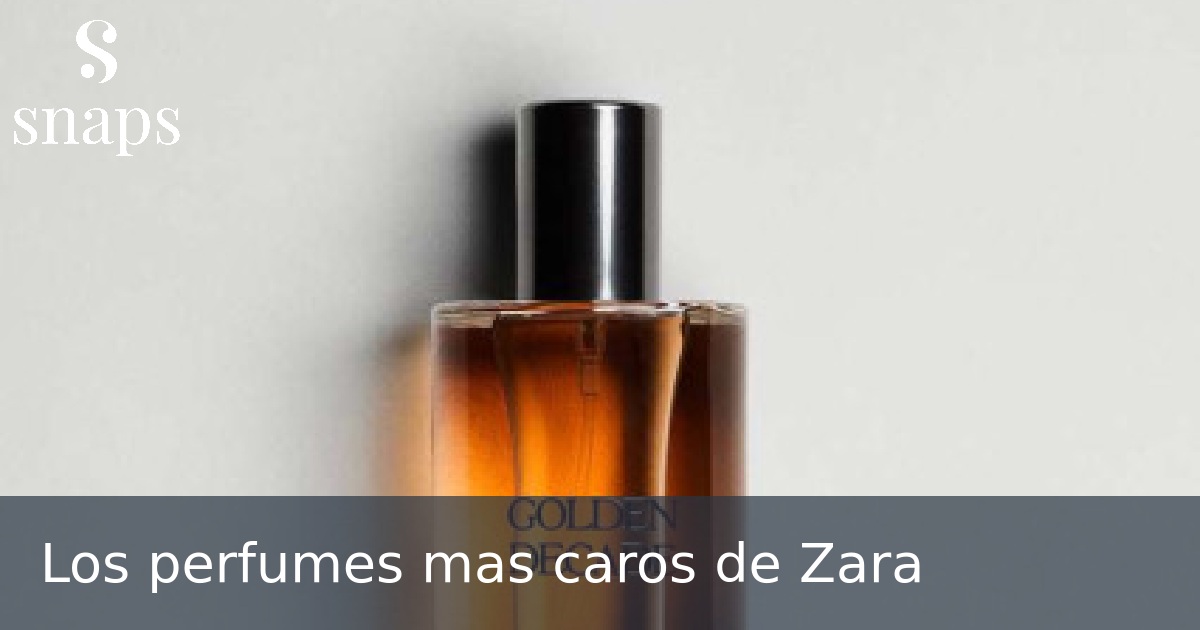 Los perfumes mas caros de Zara