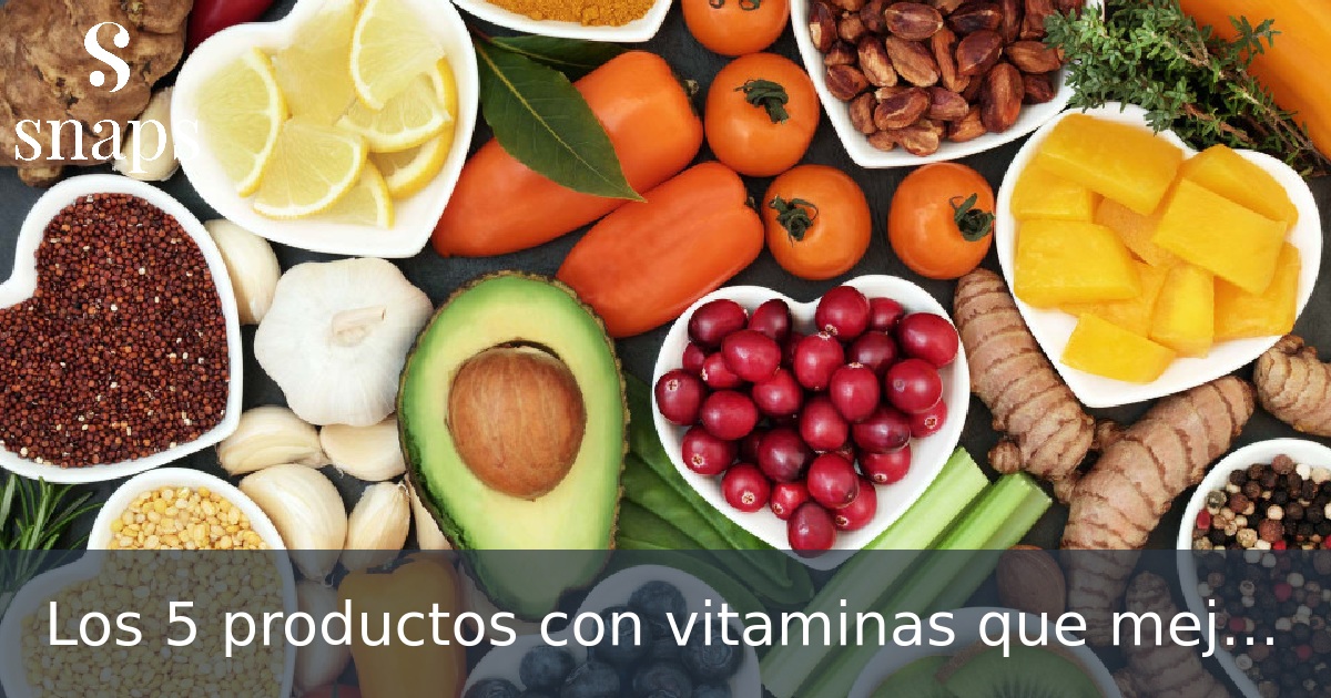 Los 5 productos con vitaminas que mejoran tu salud