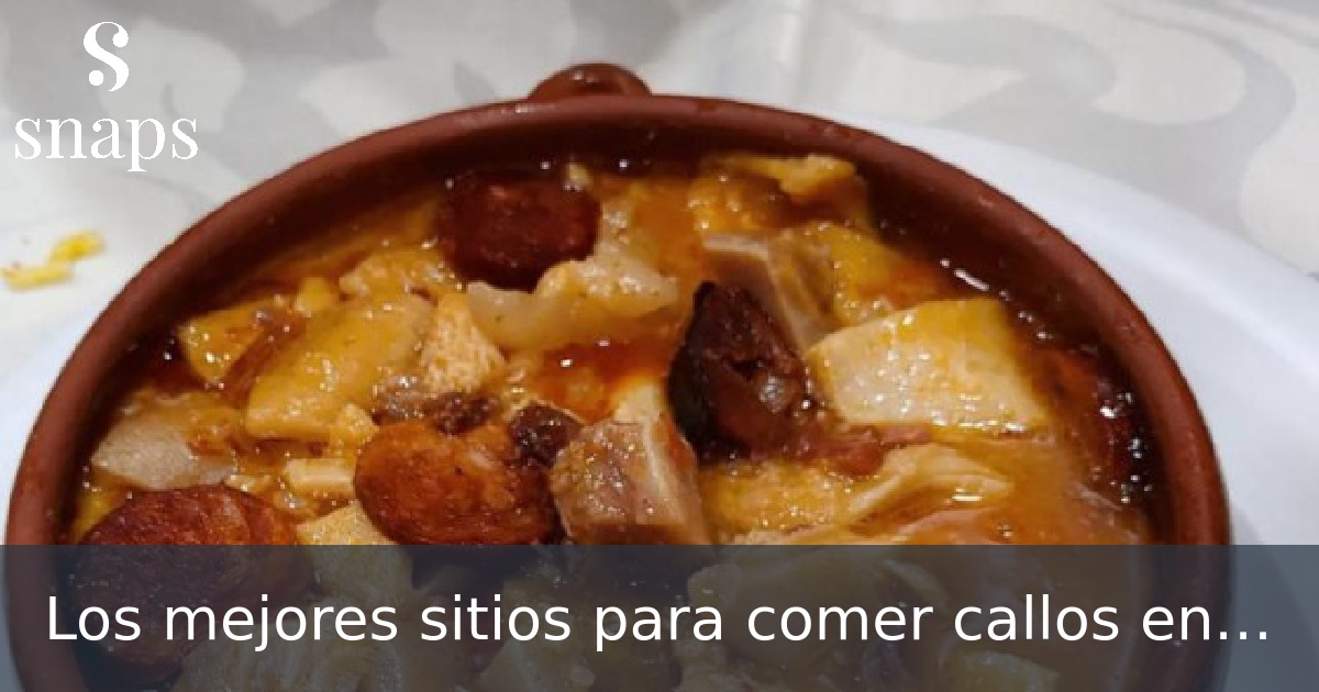 Los mejores sitios para comer callos en Madrid