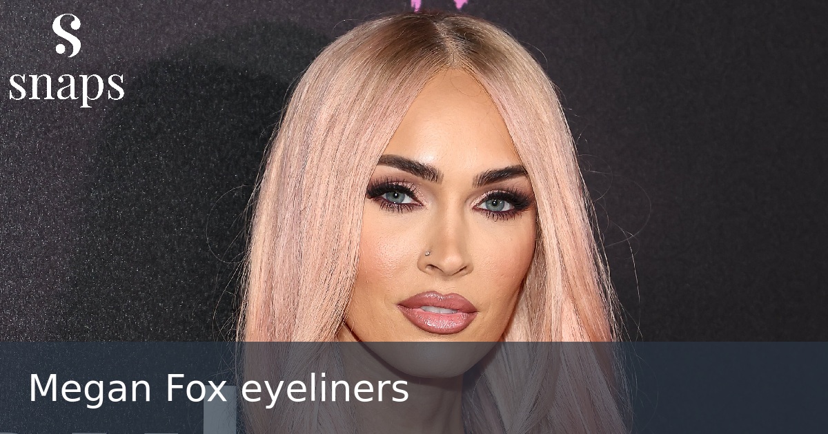 Megan Fox eyeliners