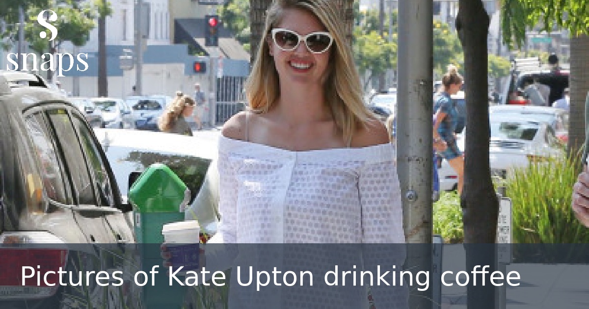 Pictures of Kate Upton drinking coffee