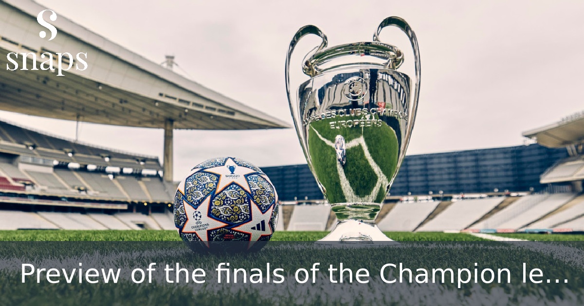 Preview of the finals of the Champion league today