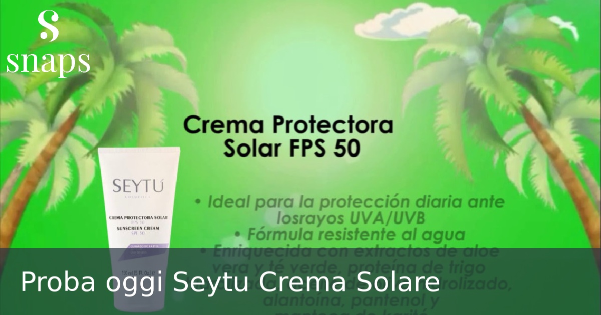Proba oggi Seytu Crema Solare