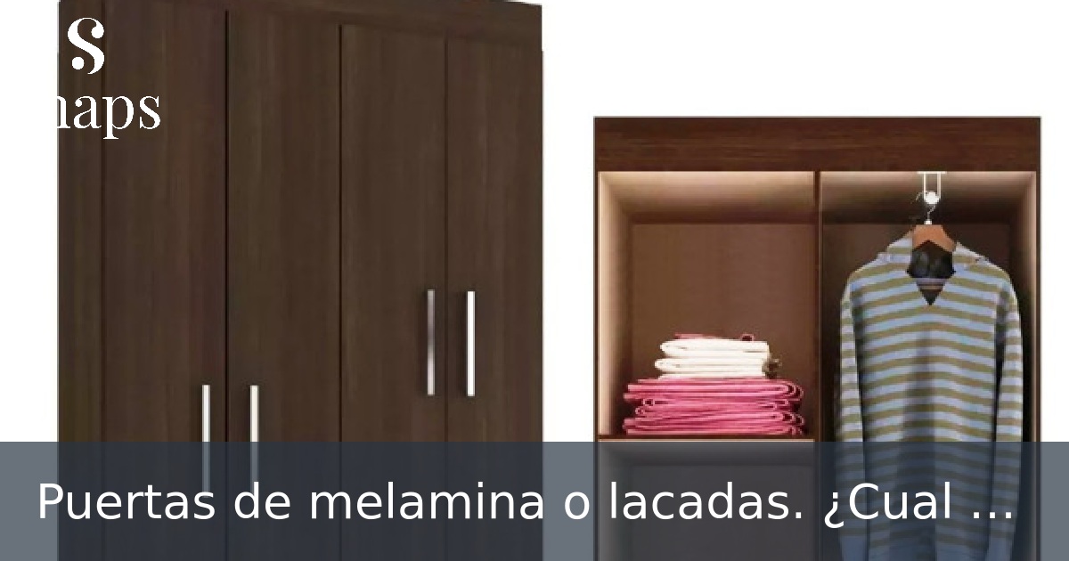 Puertas de melamina o lacadas. ¿Cual mejor para armario ropero?