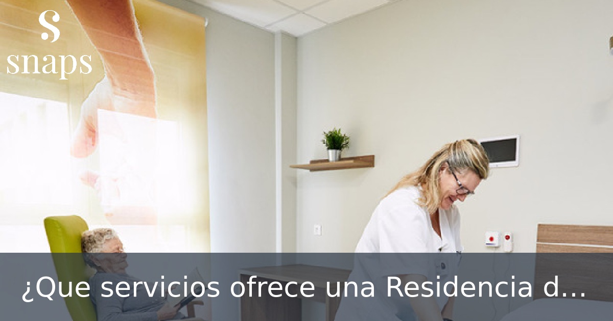 ¿Que servicios ofrece una Residencia de Mayores?