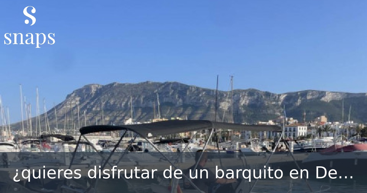 ¿quieres disfrutar de un barquito en Denia?