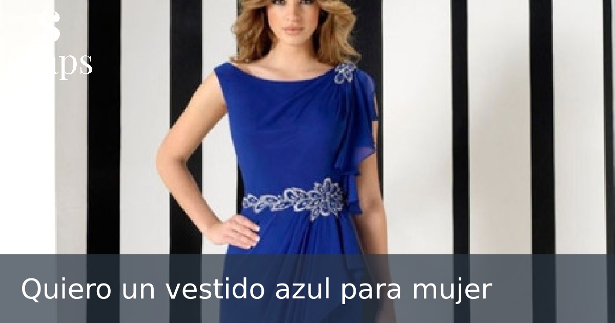Quiero un vestido azul para mujer