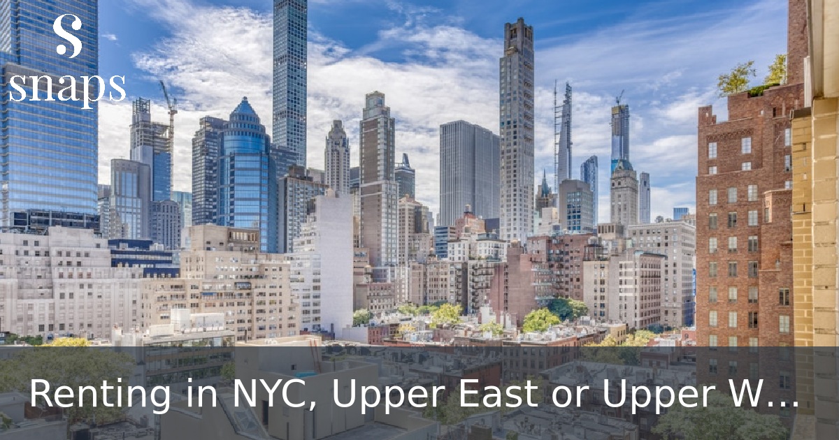 Renting in NYC,  Upper East or Upper West