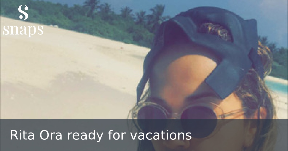 Rita Ora ready for vacations