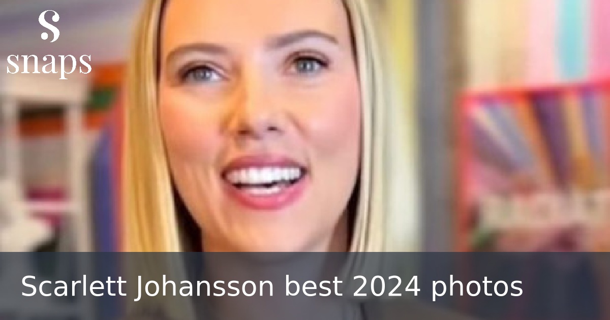 Scarlett Johansson best 2024 photos