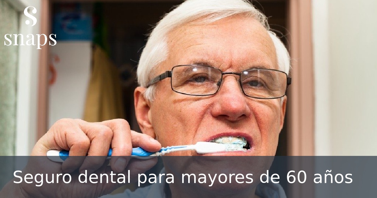 Seguro dental para mayores de 60 años