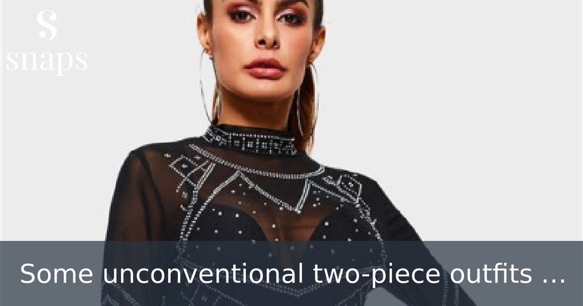 Some unconventional two-piece outfits that will turn heads