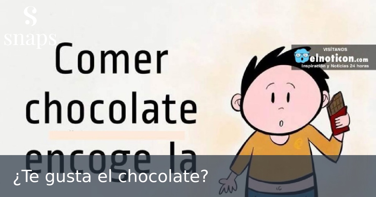 ¿Te gusta el chocolate?
