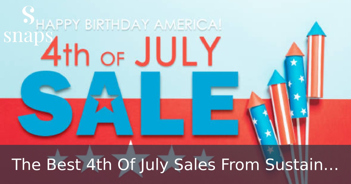The Best 4th Of July Sales From Sustainable Brand