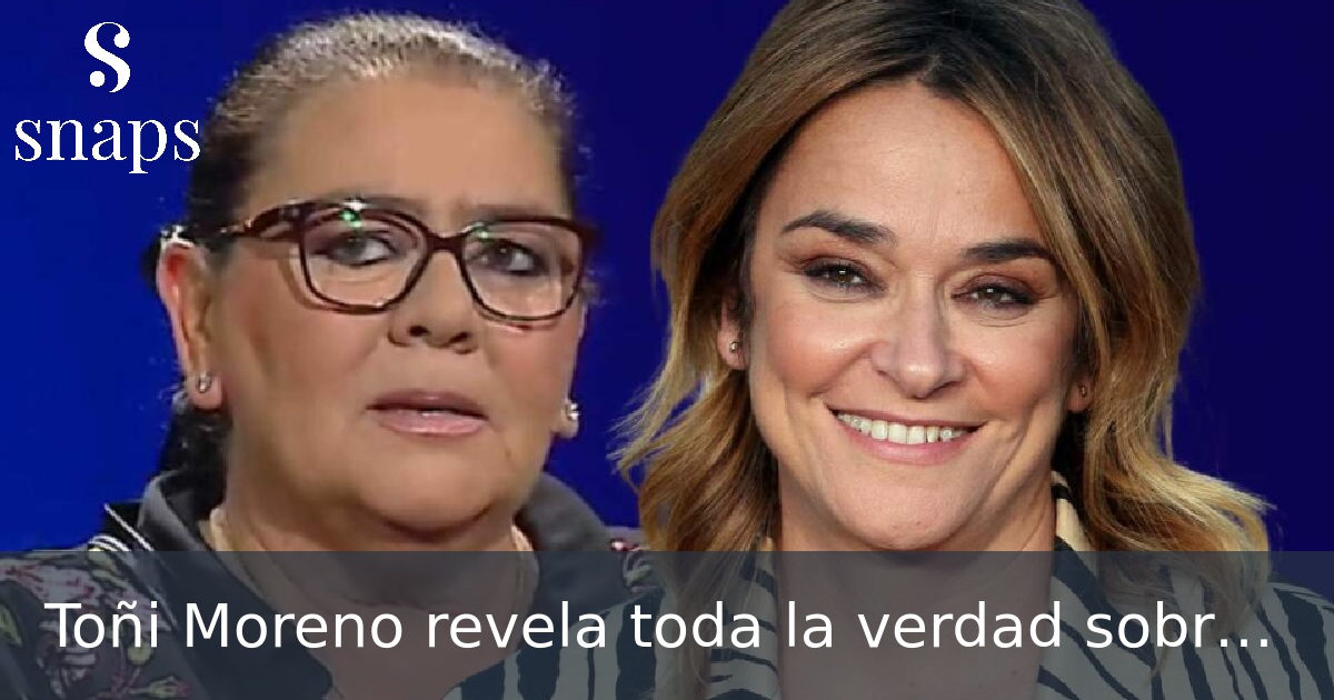 Toñi Moreno revela toda la verdad sobre su affaire con Jesulín de Ubrique