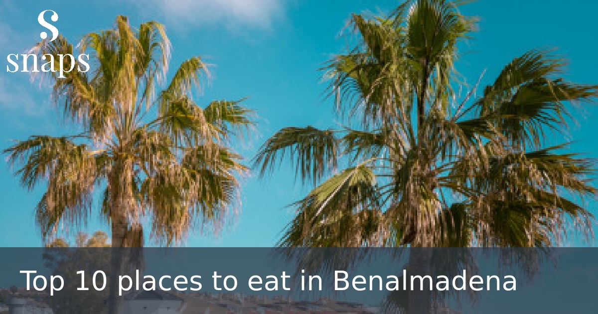 Top 10 places to eat in Benalmadena