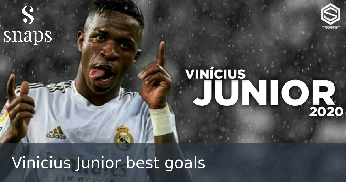 Vinicius Junior best goals